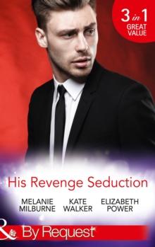 His Revenge Seduction : The MeLendez Forgotten Marriage / the Konstantos Marriage Demand / for Revenge or Redemption?