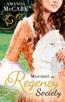 Mischief in Regency Society : To Catch a Rogue (the Chase Muses, Book 1) / to Deceive a Duke (the Chase Muses, Book 2)