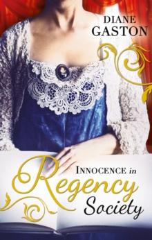 Innocence in Regency Society : The Mysterious Miss M / Chivalrous Captain, Rebel Mistress