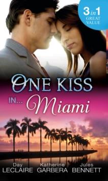 One Kiss In Miami : Nothing Short of Perfect / Reunitedwith Child / Her Innocence, His Conquest