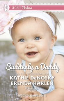 Suddenly a Daddy : The Billionaire's Unexpected Heir / the Baby Surprise