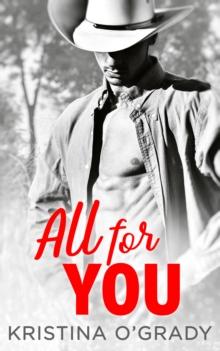 All For You : A Steamy Second Chance Romance