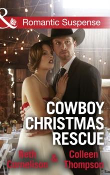 Cowboy Christmas Rescue : Rescuing the Witness / Rescuing the Bride