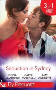 Seduction In Sydney : Sydney Harbour Hospital: Marco's Temptation / Sydney Harbor Hospital: Ava's Re-Awakening / Sydney Harbor Hospital: Evie's Bombshell