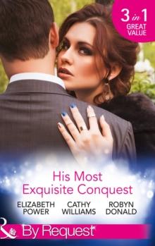 His Most Exquisite Conquest : A Delicious Deception / the Girl He'd Overlooked / Stepping out of the Shadows