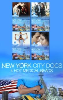 New York City Docs : Hot DOC from Her Past (New York City Docs, Book 1) / Surgeons, Rivals...Lovers (New York City Docs, Book 2) / Falling at the Surgeon's Feet (New York City Docs, Book 3) / One Nigh