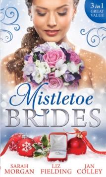 Mistletoe Brides : Italian Doctor, Sleigh-Bell Bride / Christmas Angel for the Billionaire / His Vienna Christmas Bride