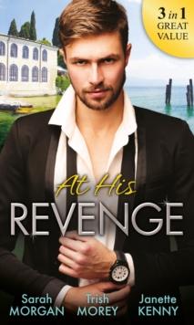 At His Revenge : Sold to the Enemy / Bartering Her Innocence / Innocent of His Claim