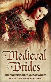 Medieval Brides : The Novice Bride / the Dumont Bride / the Lord's Forced Bride / the Warrior's Princess Bride / the Overlord's Bride / Templar Knight, Forbidden Bride