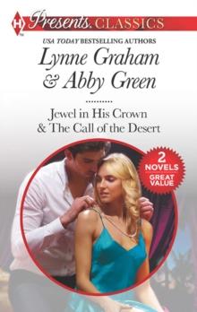 Seduced By The Sheikh : Jewel in His Crown / the Call of the Desert