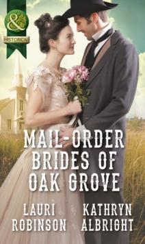 Mail-Order Brides Of Oak Grove : Surprise Bride for the Cowboy (Oak Grove) / Taming the Runaway Bride (Oak Grove)