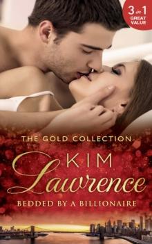 The Gold Collection: Bedded By A Billionaire : Santiago's Command / the Thorn in His Side / Stranded, Seduced...Pregnant