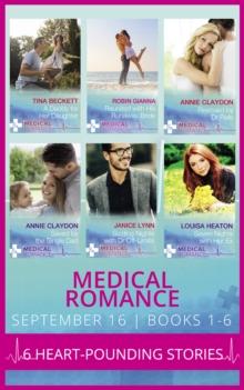 Medical Romance September 2016 Books 1-6 : A Daddy for Her Daughter / Reunited with His Runaway Bride / Rescued by Dr Rafe (Stranded in His Arms) / Saved by the Single Dad (Stranded in His Arms) / Siz