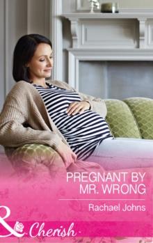 Pregnant By Mr Wrong