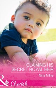 Claiming His Secret Royal Heir