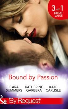 Bound By Passion : No Desire Denied / One More Kiss / Second-Chance Seduction