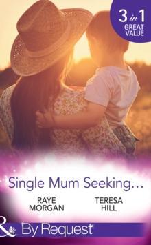 Single Mum Seeking... : A Daddy for Her Sons / Marriage for Her Baby / Single Mom Seeks...