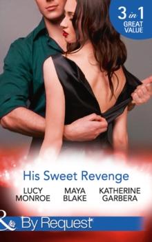 His Sweet Revenge : Wedding Vow of Revenge / His Ultimate Prize / Bound by a Child