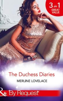 The Duchess Diaries : The Diplomat's Pregnant Bride / Her Unforgettable Royal Lover / the Texan's Royal M.D.