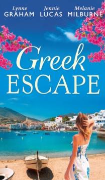 Greek Escape : The Dimitrakos Proposition / the Virgin's Choice / Bought for Her Baby (Bedded by Blackmail, Book 15)