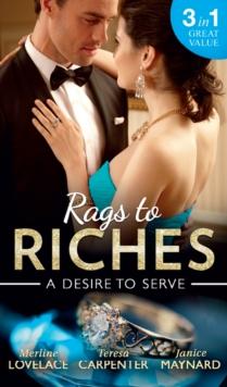 Rags To Riches: A Desire To Serve : The Paternity Promise / Stolen Kiss from a Prince / the Maid's Daughter