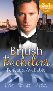 British Bachelors: Perfect and Available : Mr (Not Quite) Perfect / the Plus-One Agreement / the Return of Mrs Jones