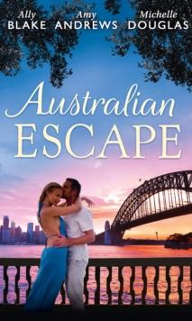 Australian Escape : Her Hottest Summer Yet / the Heat of the Night (Those Summer Nights, Book 2) / Road Trip with the Eligible Bachelor