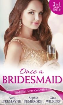 Wedding Party Collection: Once A Bridesmaid... : Here Comes the Bridesmaid / Falling for the Bridesmaid (Summer Weddings, Book 3) / the Bridesmaid's Gifts