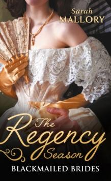 The Regency Season: Blackmailed Brides : The Scarlet Gown / Lady Beneath the Veil