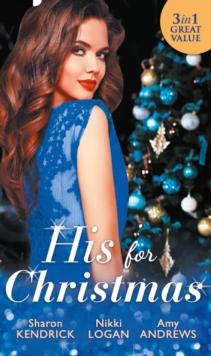 His For Christmas : Christmas in Da Conti's Bed / His Until Midnight / the Most Expensive Night of Her Life