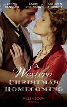 A Western Christmas Homecoming : Christmas Day Wedding Bells / Snowbound in Big Springs / Christmas with the Outlaw