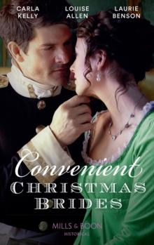 Convenient Christmas Brides : The Captain's Christmas Journey / the Viscount's Yuletide Betrothal / One Night Under the Mistletoe