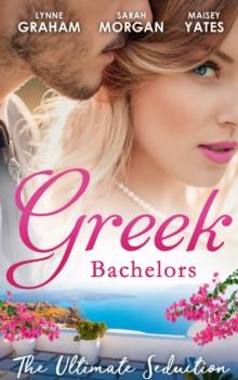 Greek Bachelors: The Ultimate Seduction : The Petrakos Bride / One NightNine-Month Scandal / One Night to Risk it All