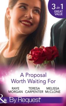 A Proposal Worth Waiting For : The Heir's Proposal / a Pregnancy, a Party & a Proposal / His Proposal, Their Forever