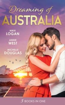 Dreaming Of... Australia : Mr Right at the Wrong Time / Imprisoned by a Vow / the Millionaire and the Maid