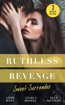 Ruthless Revenge: Sweet Surrender : Seducing His Enemy's Daughter / Surrendering to the Vengeful Italian / Soldier Under Siege