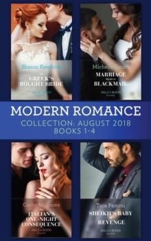 Modern Romance August 2018 Books 1-4 Collection : The Greek's Bought Bride / Marriage Made in Blackmail / the Italian's One-Night Consequence / Sheikh's Baby of Revenge