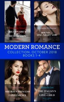 Modern Romance October Books 1-4 : Billionaire's Baby of Redemption / Bound by a One-Night Vow / Sheikh's Princess of Convenience / the Italian's Unexpected Love-Child