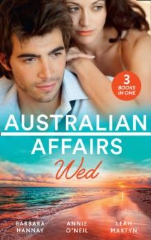 Australian Affairs: Wed : Second Chance with Her Soldier / the Firefighter to Heal Her Heart / Wedding at Sunday Creek