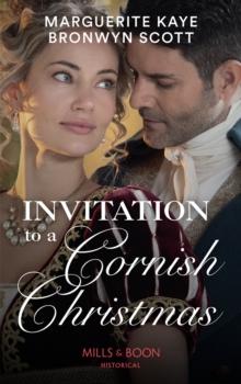 Invitation To A Cornish Christmas : The Captains Christmas Proposal / Unwrapping His Festive Temptation