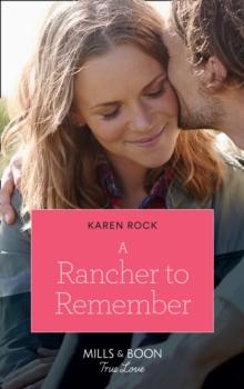 A Rancher To Remember (Rocky Mountain Cowboys, Book 6)