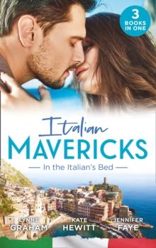 Italian Mavericks: In The Italian's Bed : Leonetti's Housekeeper Bride / Inherited by Ferranti / Best Man for the Bridesmaid