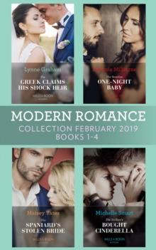 Modern Romance February Books 1-4 : The Greek Claims His Shock Heir / the Venetian One-Night Baby / the Spaniard's Stolen Bride / the Sicilian's Bought Cinderella