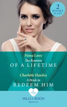 The Reunion Of A Lifetime / A Bride To Redeem Him : The Reunion of a Lifetime / a Bride to Redeem Him