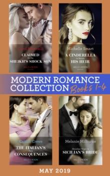 Modern Romance May 2019: Books 1-4 : Claimed for the Sheikh's Shock Son (Secret Heirs of Billionaires) / a Cinderella to Secure His Heir / the Italian's Twin Consequences / Penniless Virgin to Sicilia