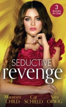 Seductive Revenge : The Tycoon's Secret Child / Two-Week Texas Seduction / Reunited with the Rancher