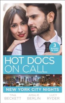 Hot Docs On Call: New York City Nights : Hot DOC from Her Past (New York City Docs) / Surgeons, RivalsLovers (New York City Docs) / Falling at the Surgeon's Feet (New York City Docs)