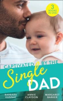 Captivated By The Single Dad : Rancher's Twins: Mum Needed / Saved by the Single Dad / Summer with a French Surgeon