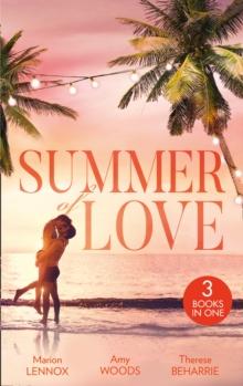 Summer Of Love : His Cinderella Heiress / an Officer and Her Gentleman / the Millionaire's Redemption