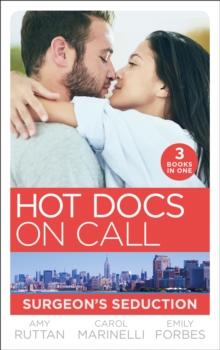 Hot Docs On Call: Surgeon's Seduction : One Night in New York (New York City Docs) / Seduced by the Heart Surgeon / Falling for the Single Dad